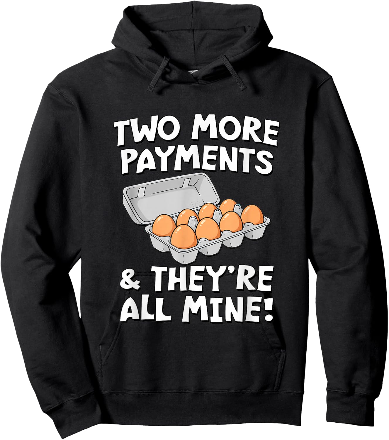 Two More Payments & They're All Mine! - Eggs Hoodie - Hoodie | Black