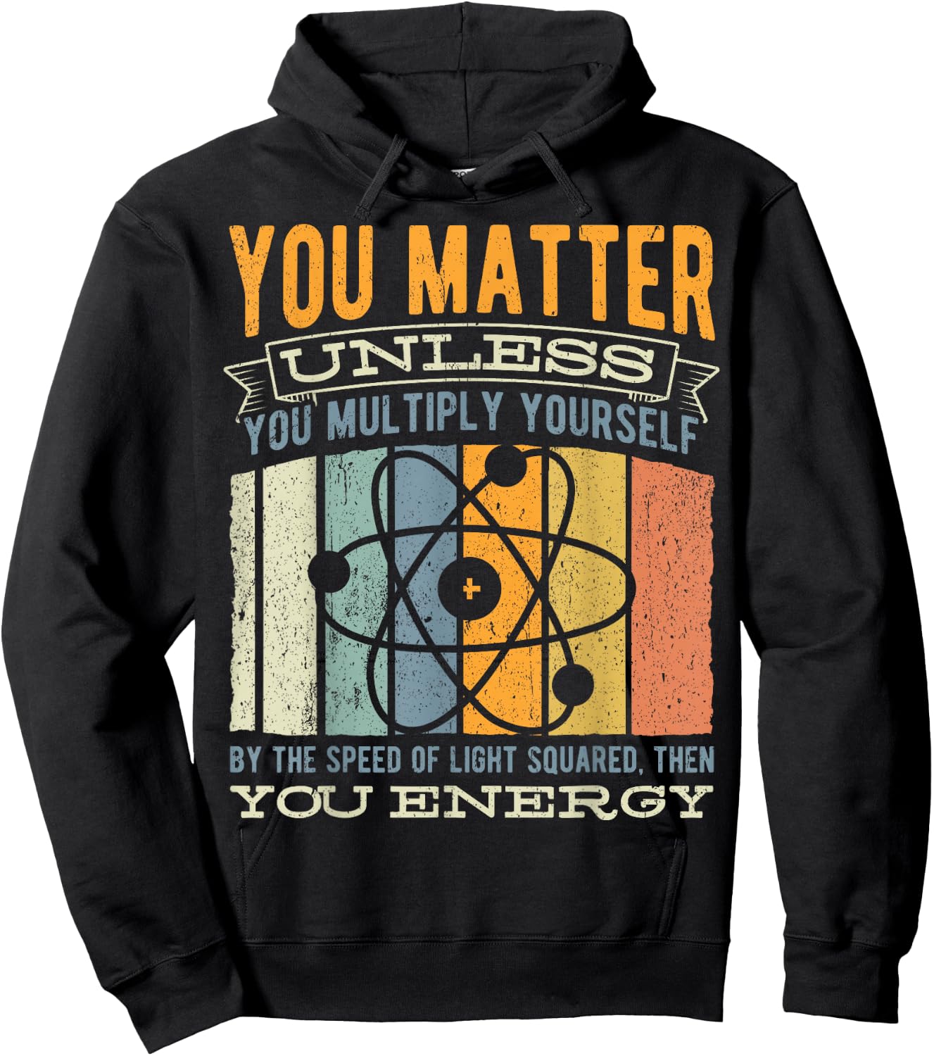 You Matter Unless You Then Multiply Your Energy - Science Hoodie - Hoodie | Black