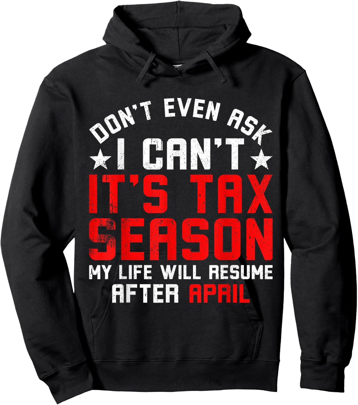 Funny Tax Season Don't Even Ask I Can't It's Tax Season Hoodie - Hoodie | Black