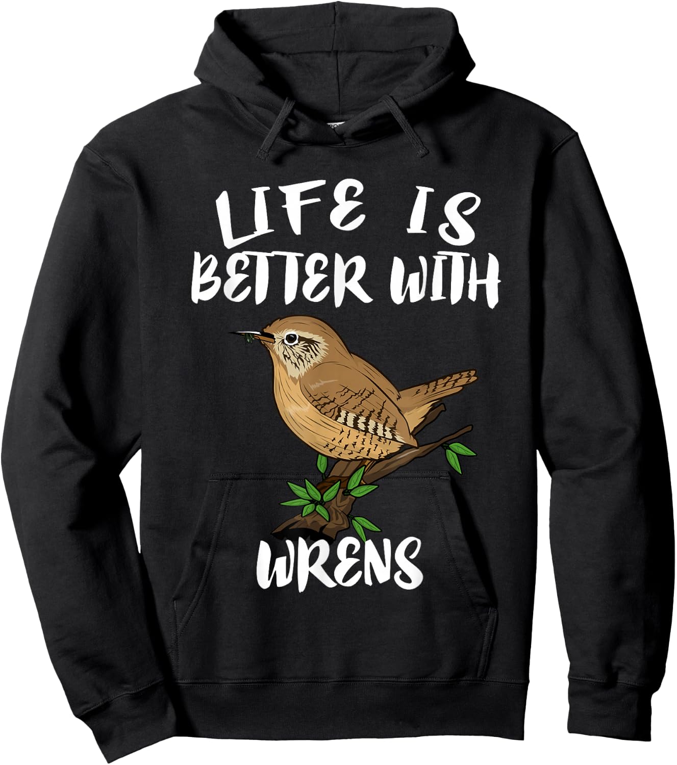 Life Is Better With Wrens Birds Birding Hoodie - Hoodie | Black