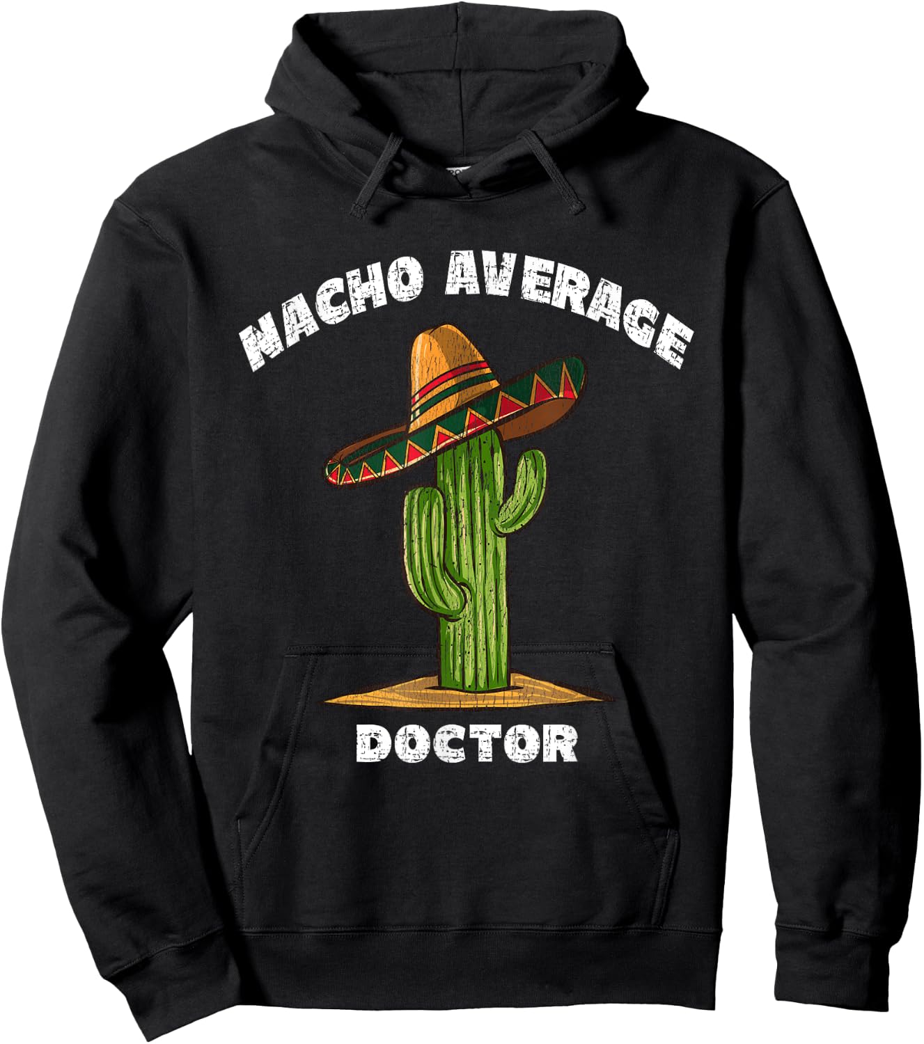 Nacho Average Doctor Pun Retro Cactus Sombrero Art Hoodie - Hoodie | Black