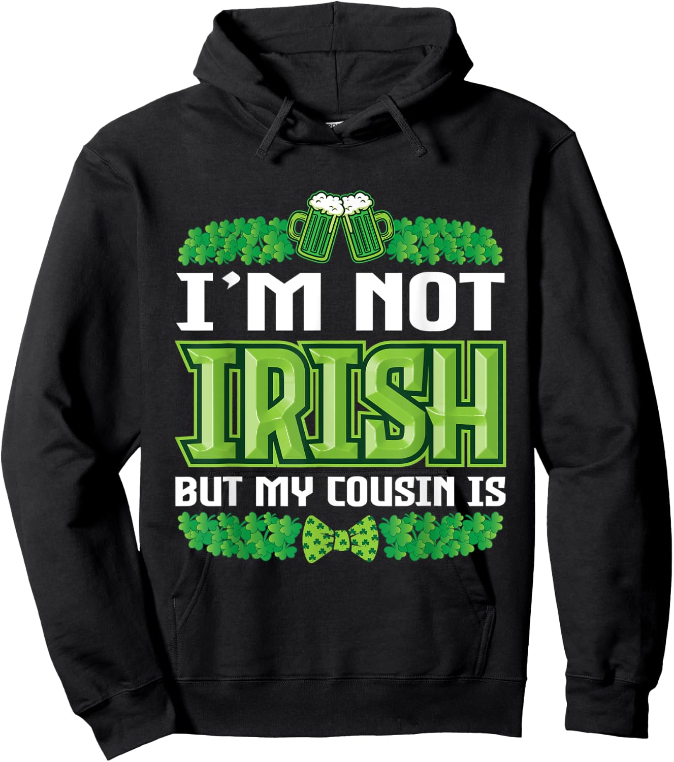 I`m not irish but my cousin is St Patricks Day Outfit Hoodie - Hoodie | Black