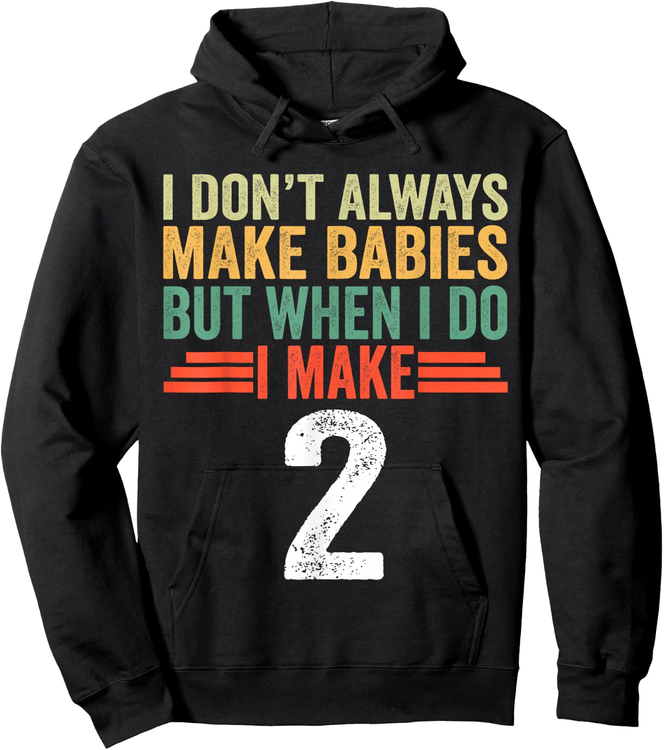 I Don't Always Make Babies But When I Do I Make 2 Hoodie - Hoodie | Black