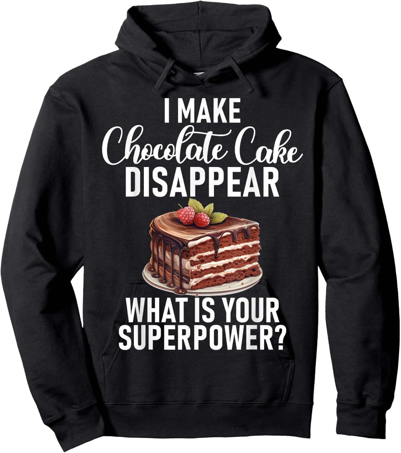 I make Chocolate Cake disappear funny Chocolate Cake Hoodie - Hoodie | Black