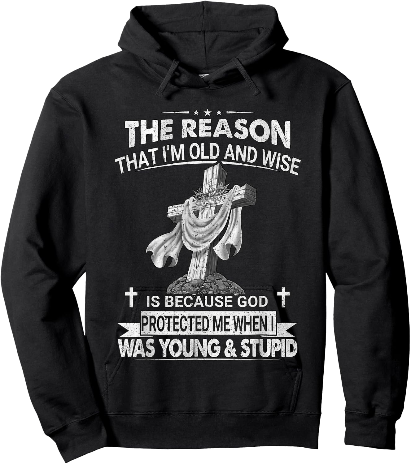 The Reason I'm Old And Wise Is Because God Protected Me Hoodie - Hoodie | Black