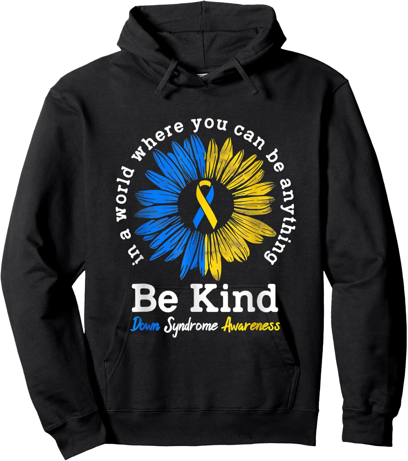 Down Syndrome Awareness Sunflower Be Kind Hoodie - Hoodie | Black