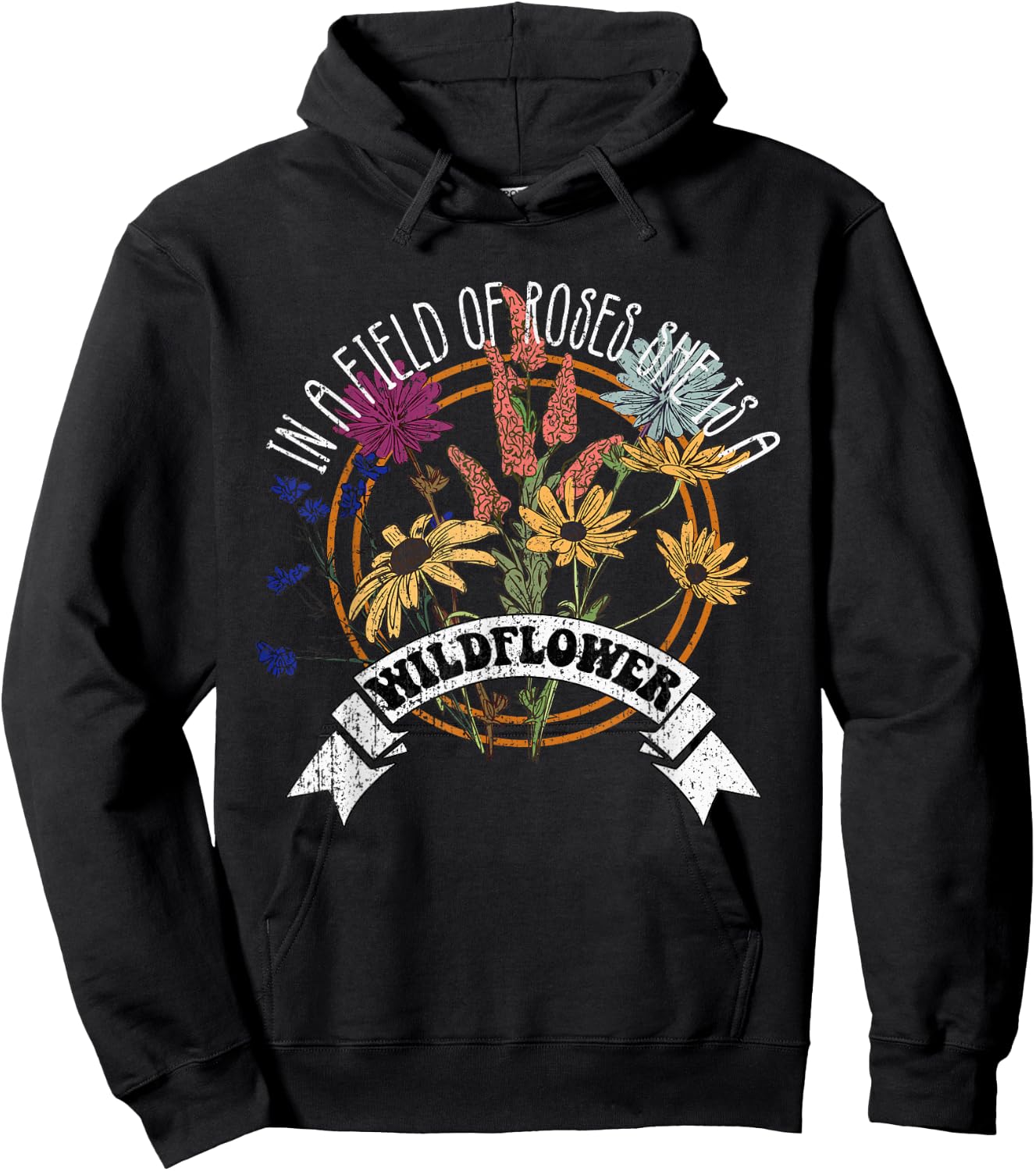 In A Field Of Roses She Is A Wildflower Vintage Boho Flowers Hoodie - Hoodie | Black