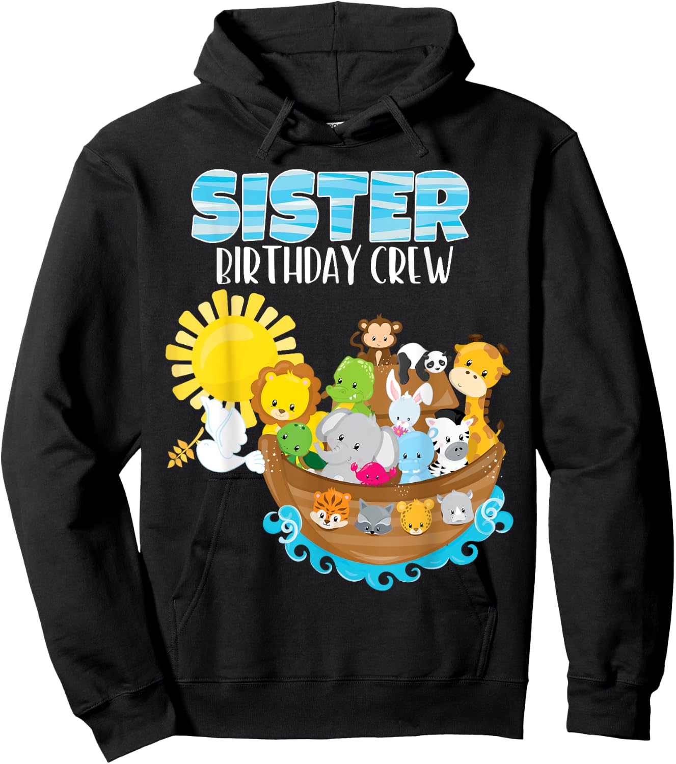 Noah's Ark Birthday Party Sister Birthday Crew Toddler Bday Hoodie - Hoodie | Black