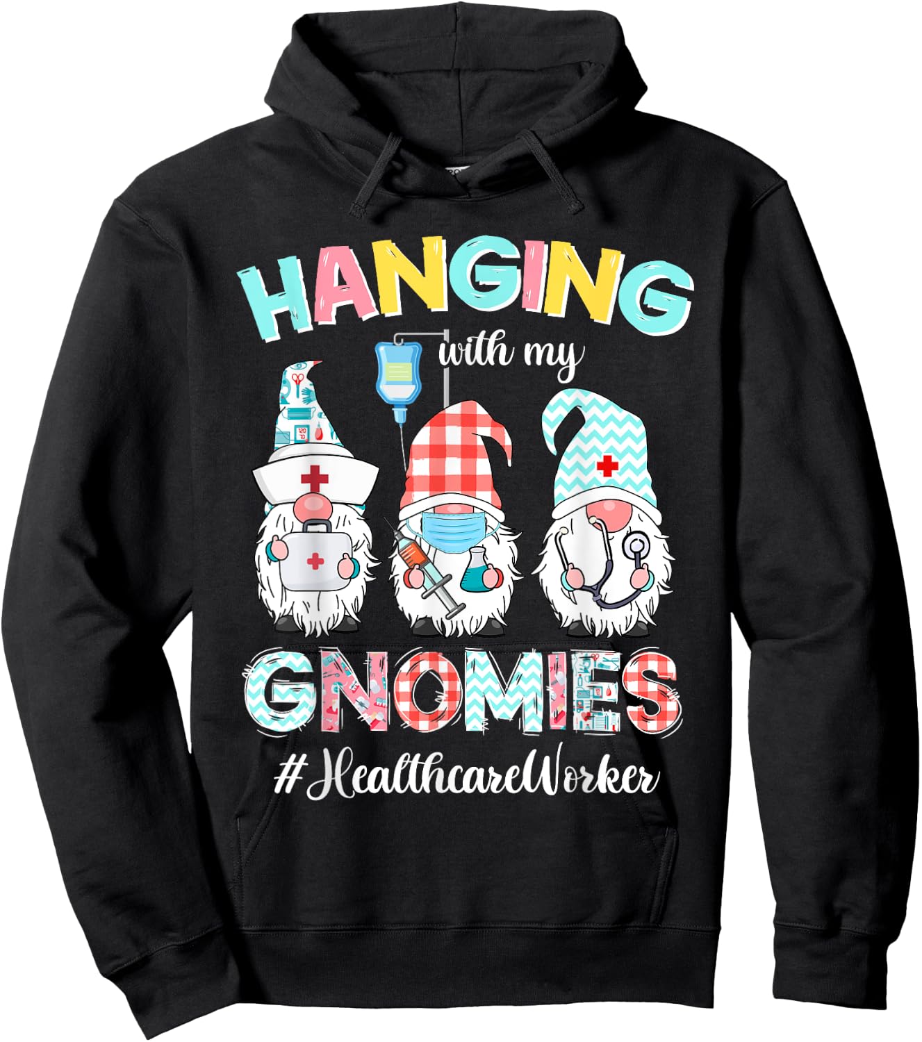 Hanging With My Healthcare Worker Gnomies Nursing Nurses Day Hoodie - Hoodie | Black