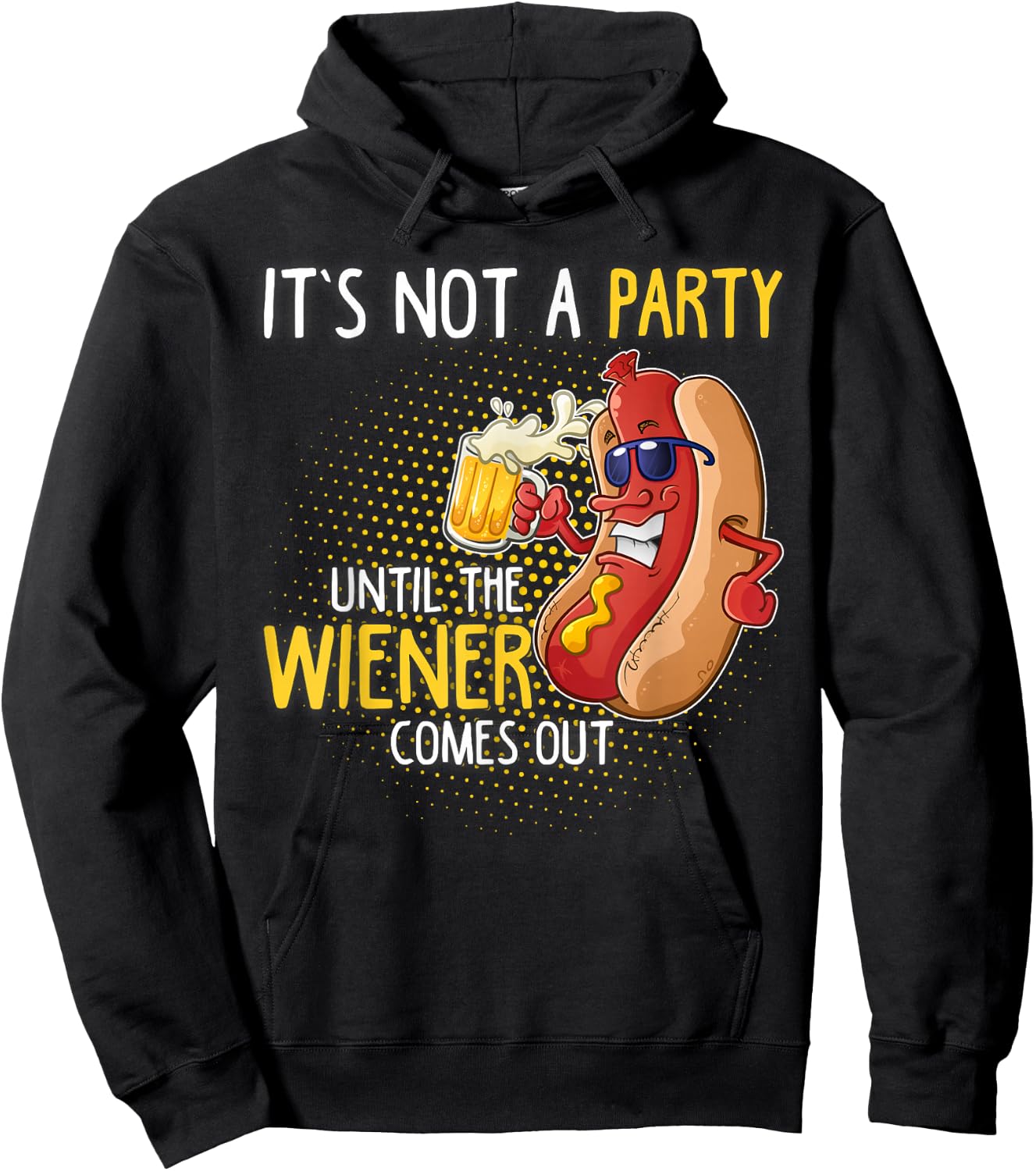 It's not a party until the Weiner comes out Hoodie - Hoodie | Black