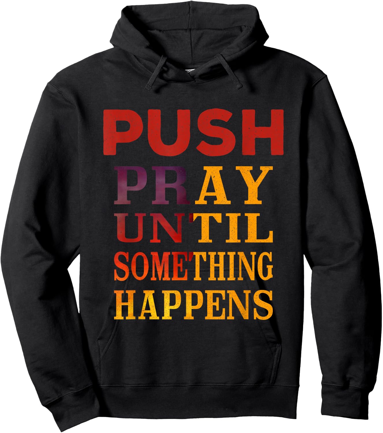 Pray Until Something Happens Encouragement Christian Hoodie - Hoodie | Black