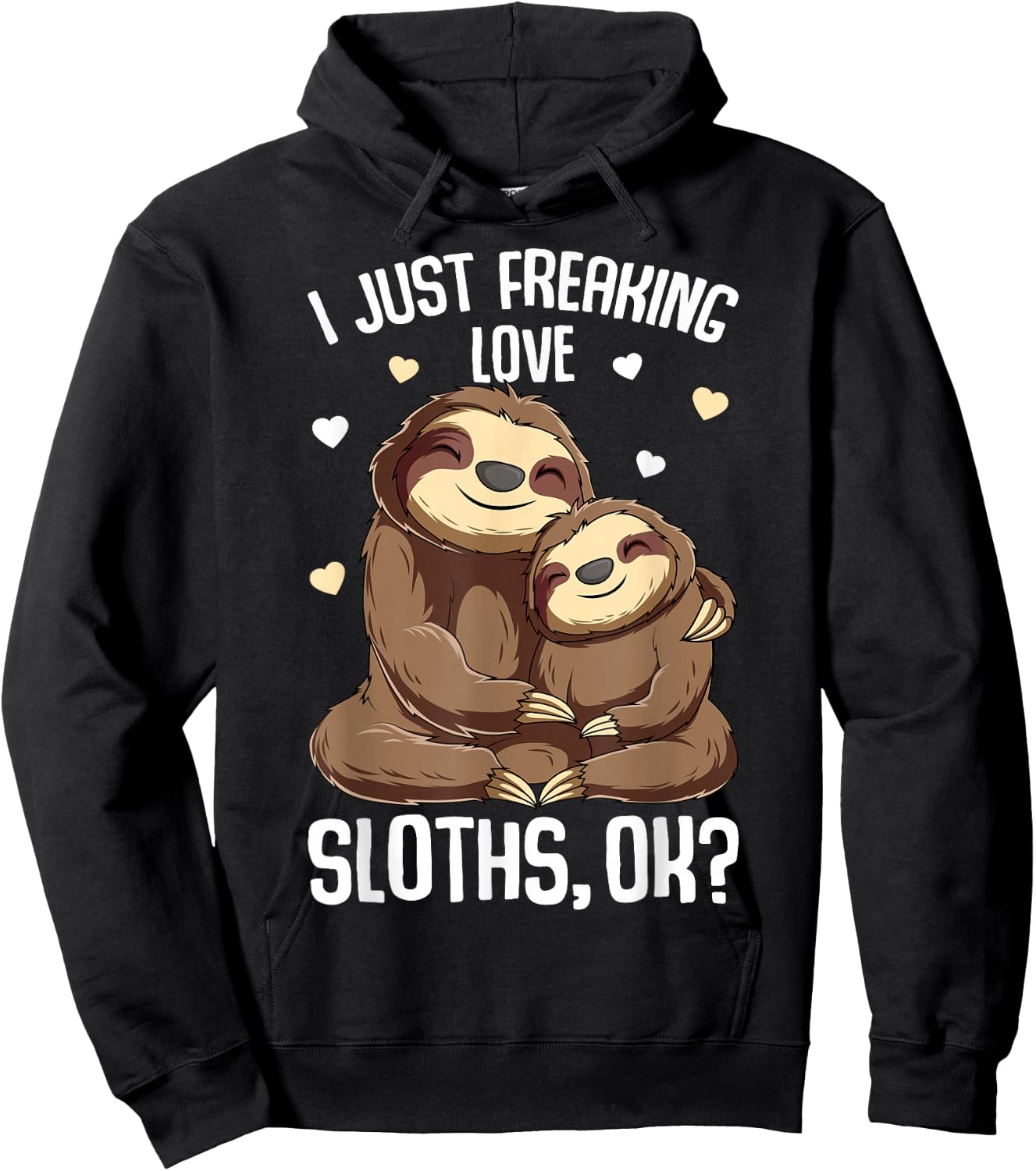 I Just Freaking Love Sloths Women Kids Girls Hoodie - Hoodie | Black