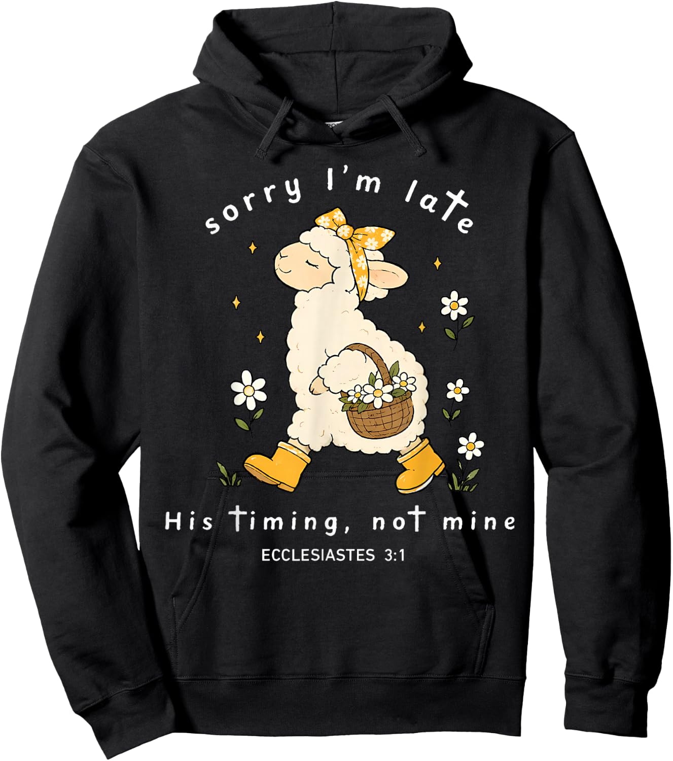 Sorry I'm Late His Timing Not Mine Ecclesiastes 3:1 Sheep Hoodie - Hoodie | Black