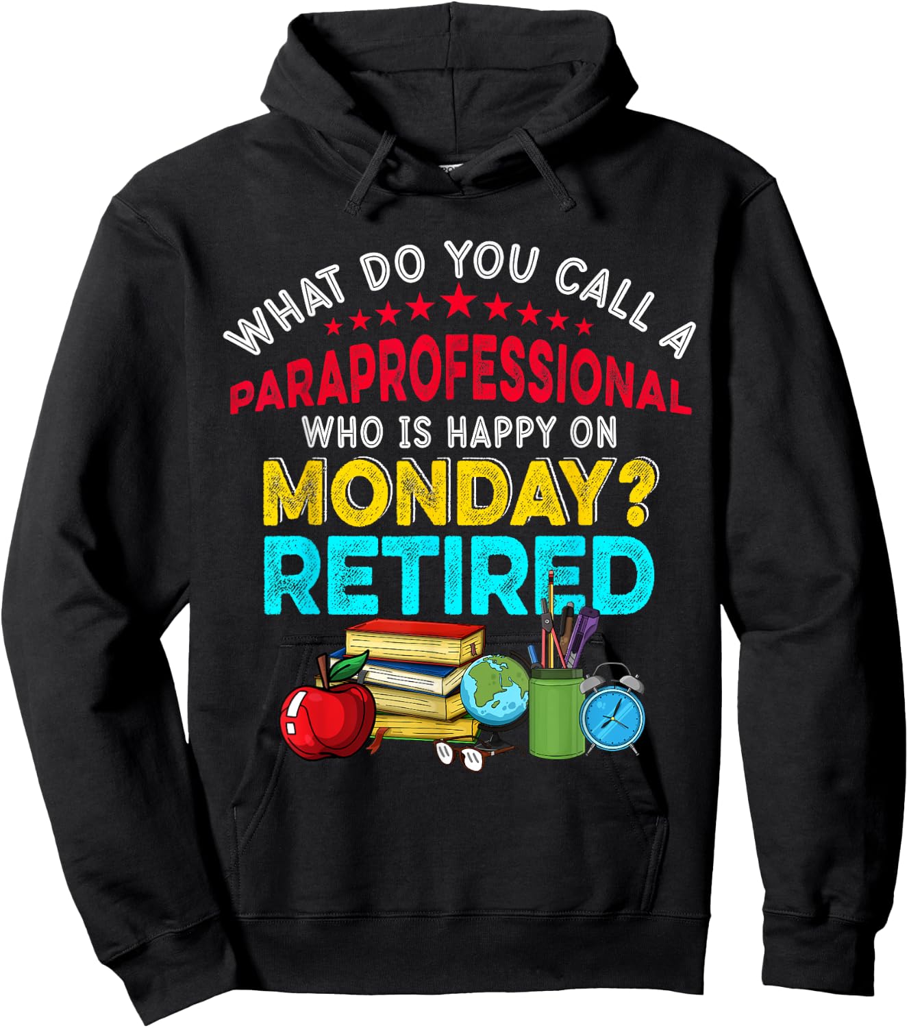 Vintage Happy Retirement Funny A Paraprofessional Retired Hoodie - Hoodie | Black