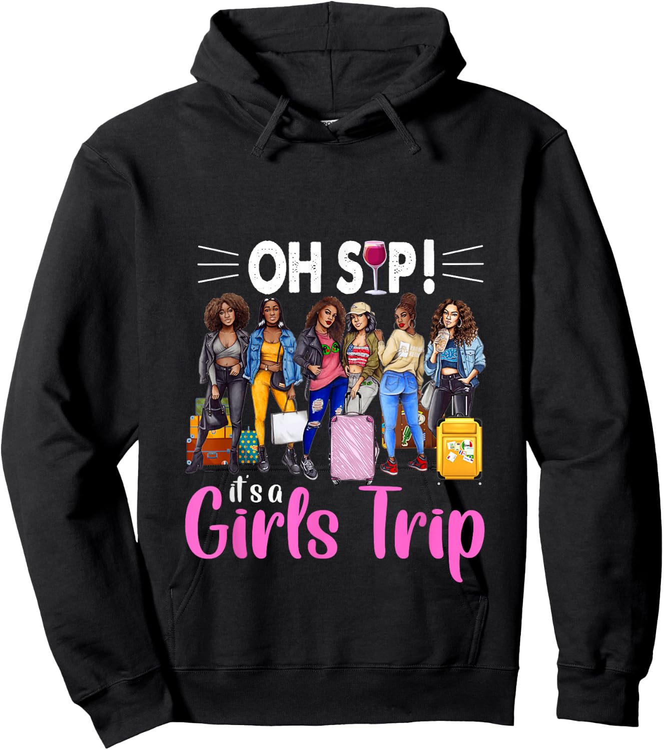 Oh Sip It's A Girl's Trip Funny Traveling Hoodie - Hoodie | Black