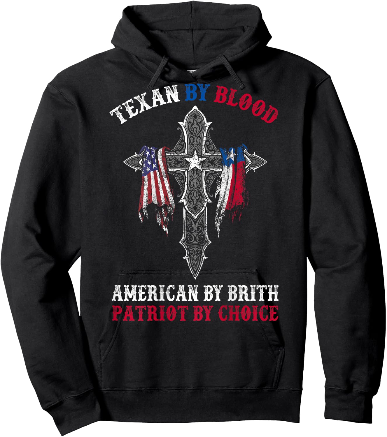 Texan By Blood American By Birth Patriot By Choice On Back Hoodie - Hoodie | Black