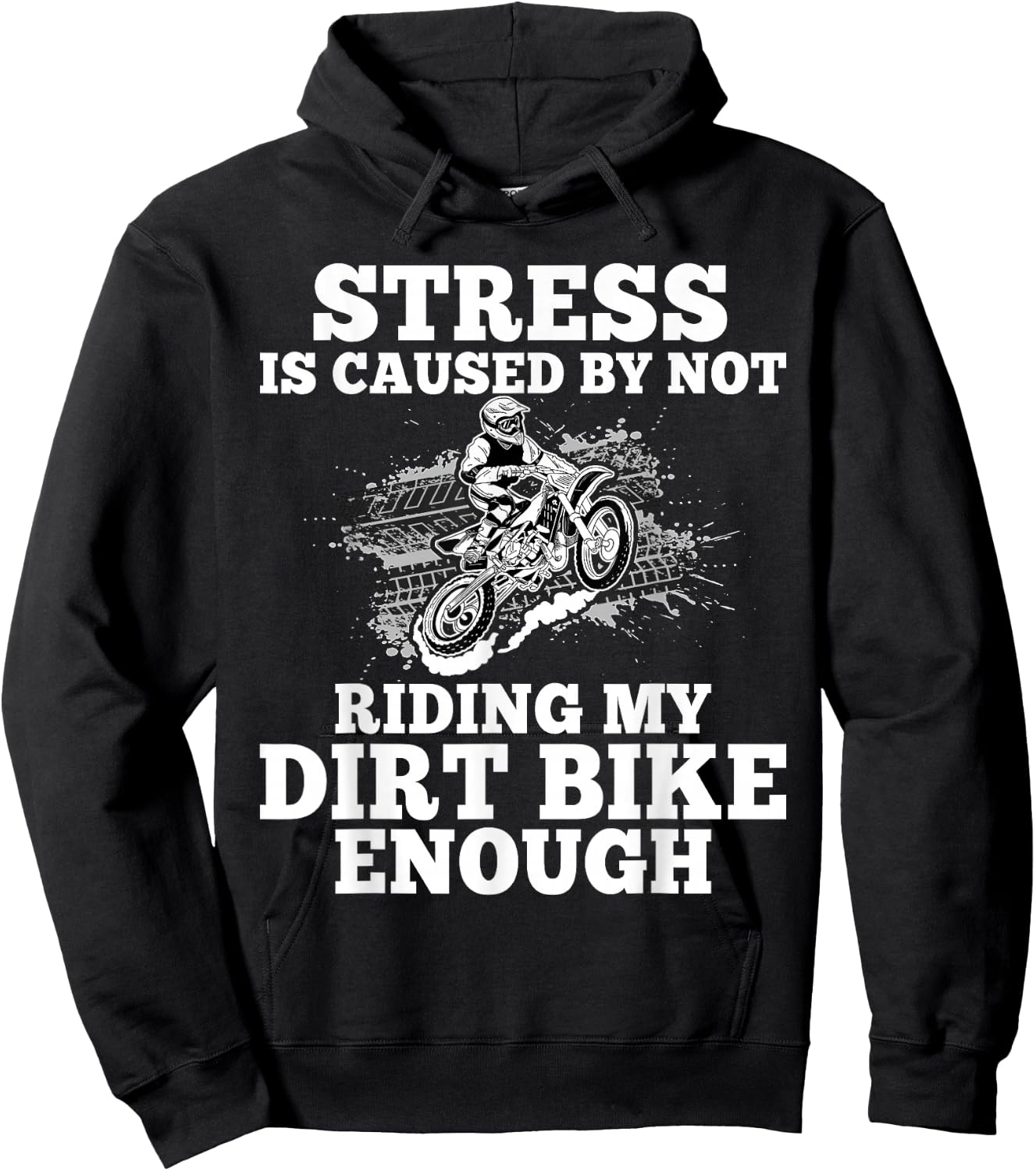 Funny Dirt Bike Sayings Stress Is Cause By Not Riding Bike Hoodie - Hoodie | Black