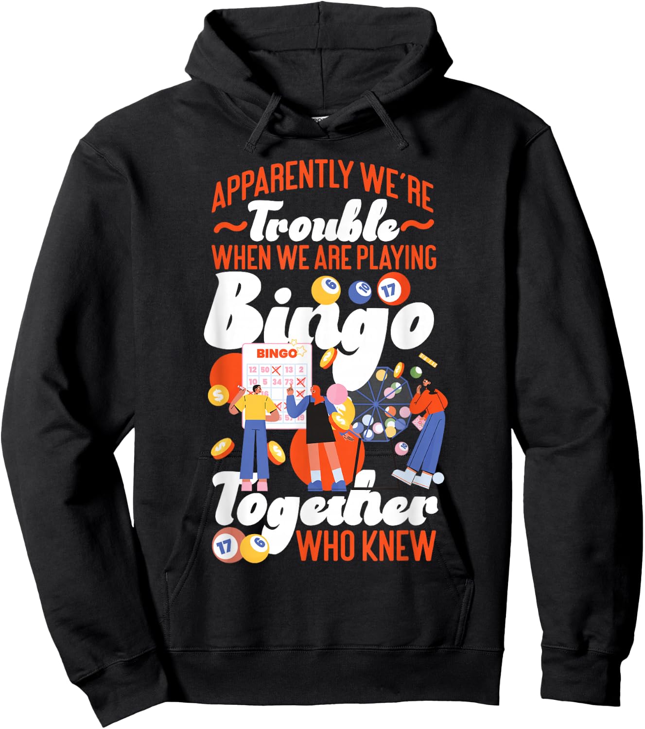 Bingo Player Friends Besties Buddies Apparently We're Hoodie - Hoodie | Black