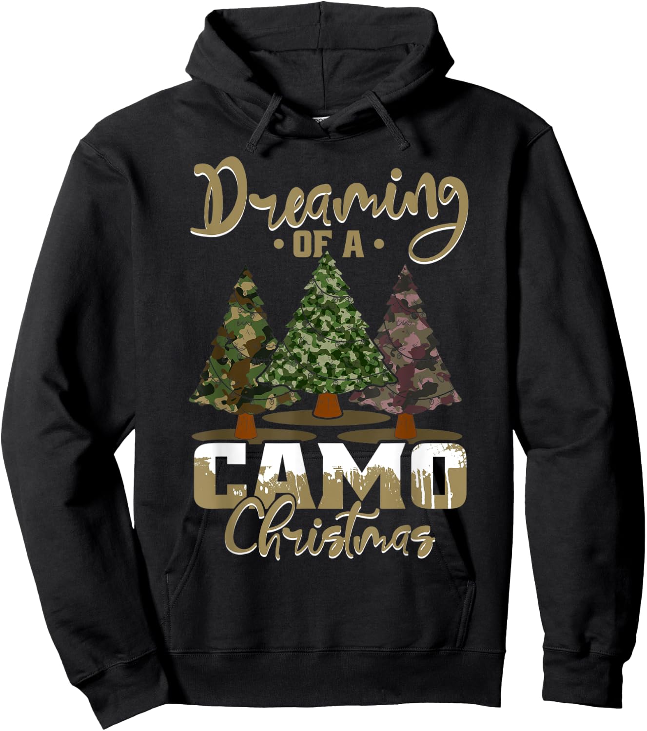 Dreaming Of Camo Christmas Funny Xmas Trees Camo Men Women Hoodie - Hoodie | Black