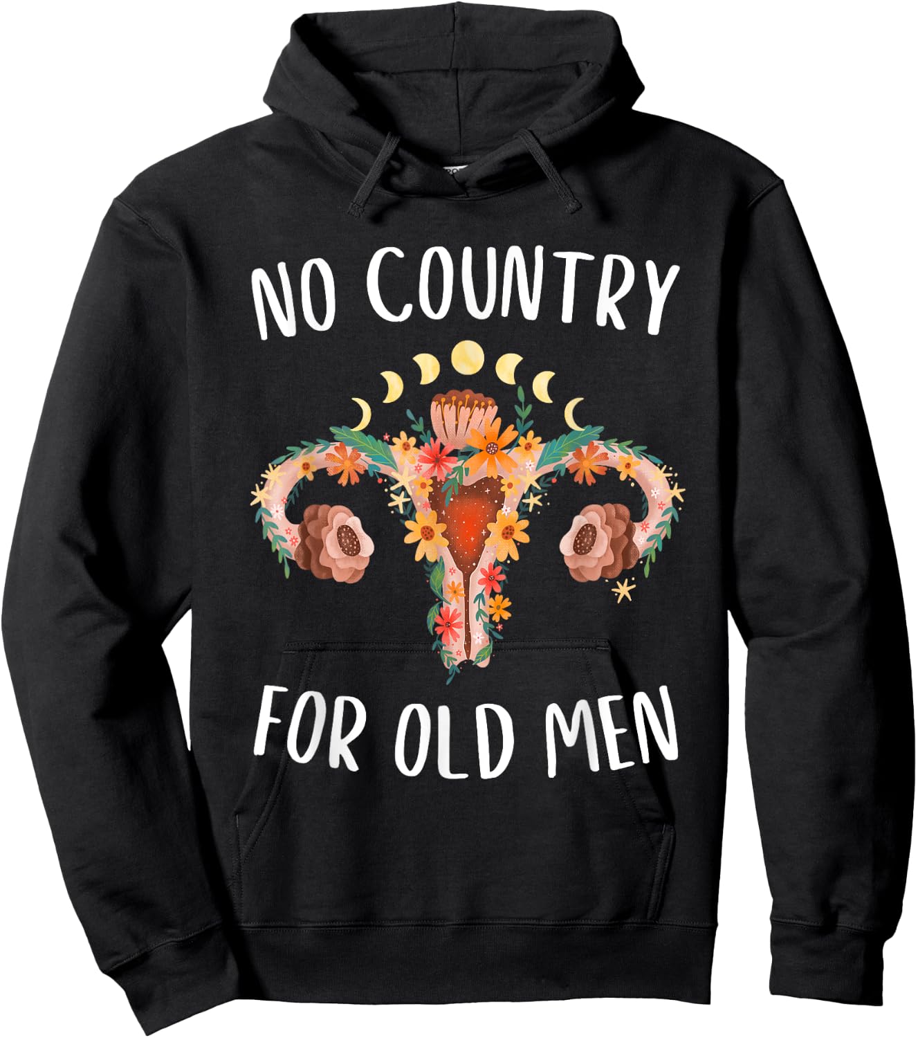 No Country For Old Men Uterus Floral Feminist Women Rights Hoodie - Hoodie | Black