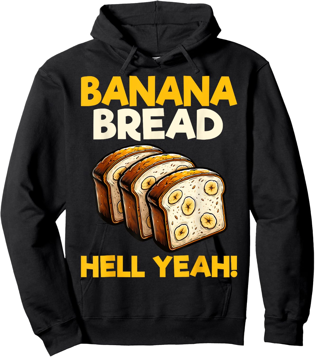 Bananas Bread Baker Baking Lover - Banana Bread Hell Yeah Hoodie - Hoodie | Black