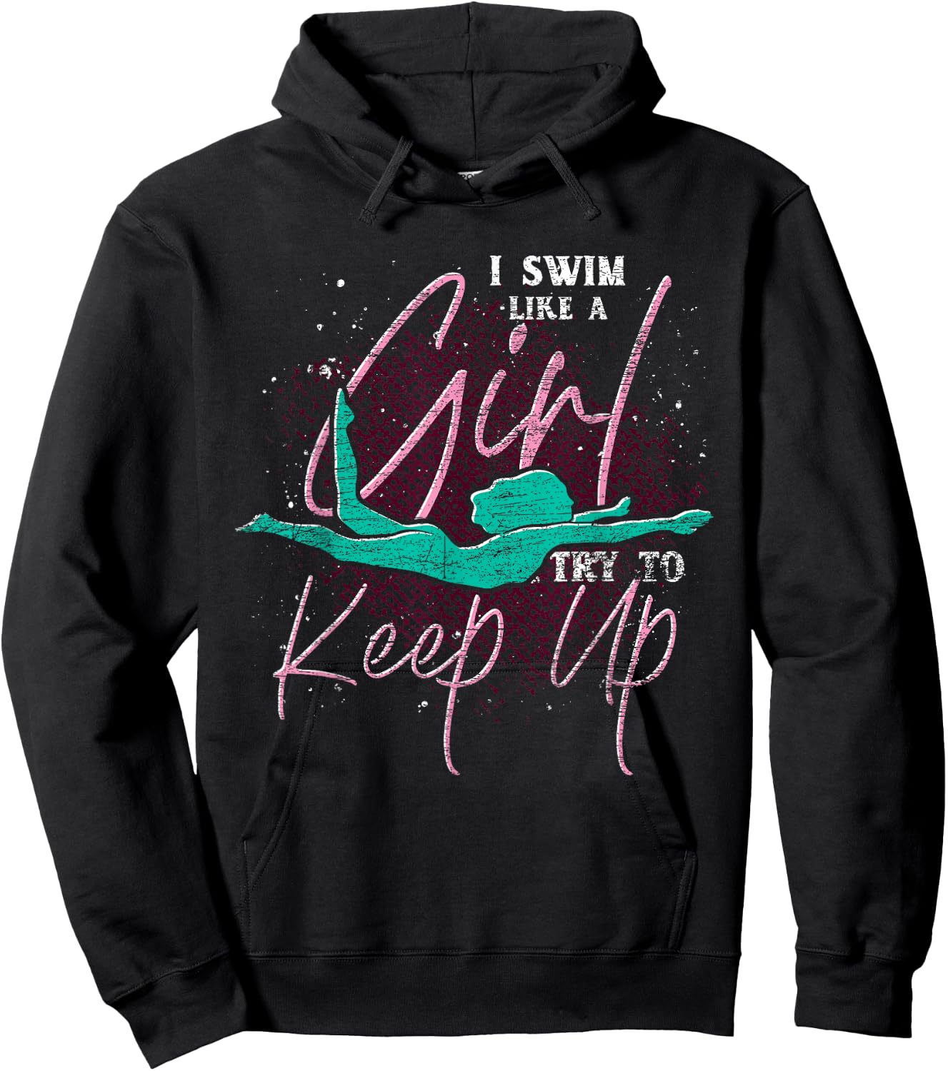 I Swim Like A Girl Try To Keep Up Swimmer Women Swimming Hoodie - Hoodie | Black