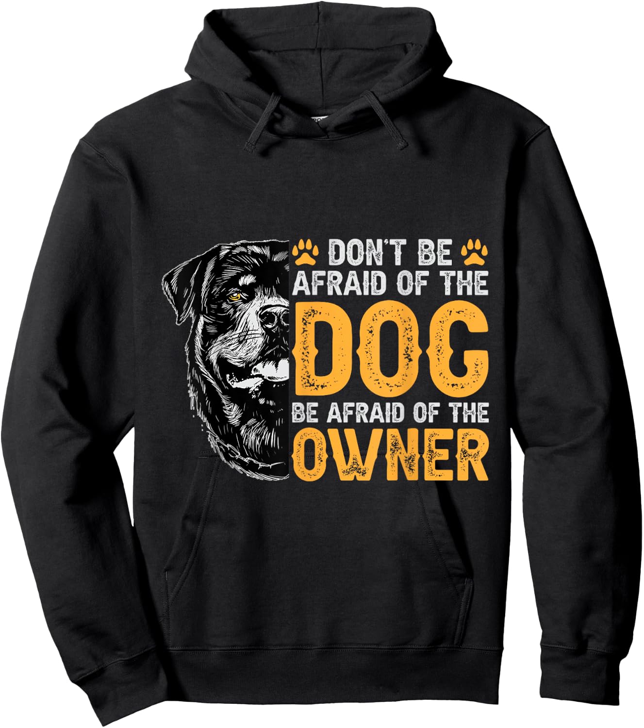 Rottweiler Don't be Afraid of The Dog Be Afraid of The Owner Hoodie - Hoodie | Black