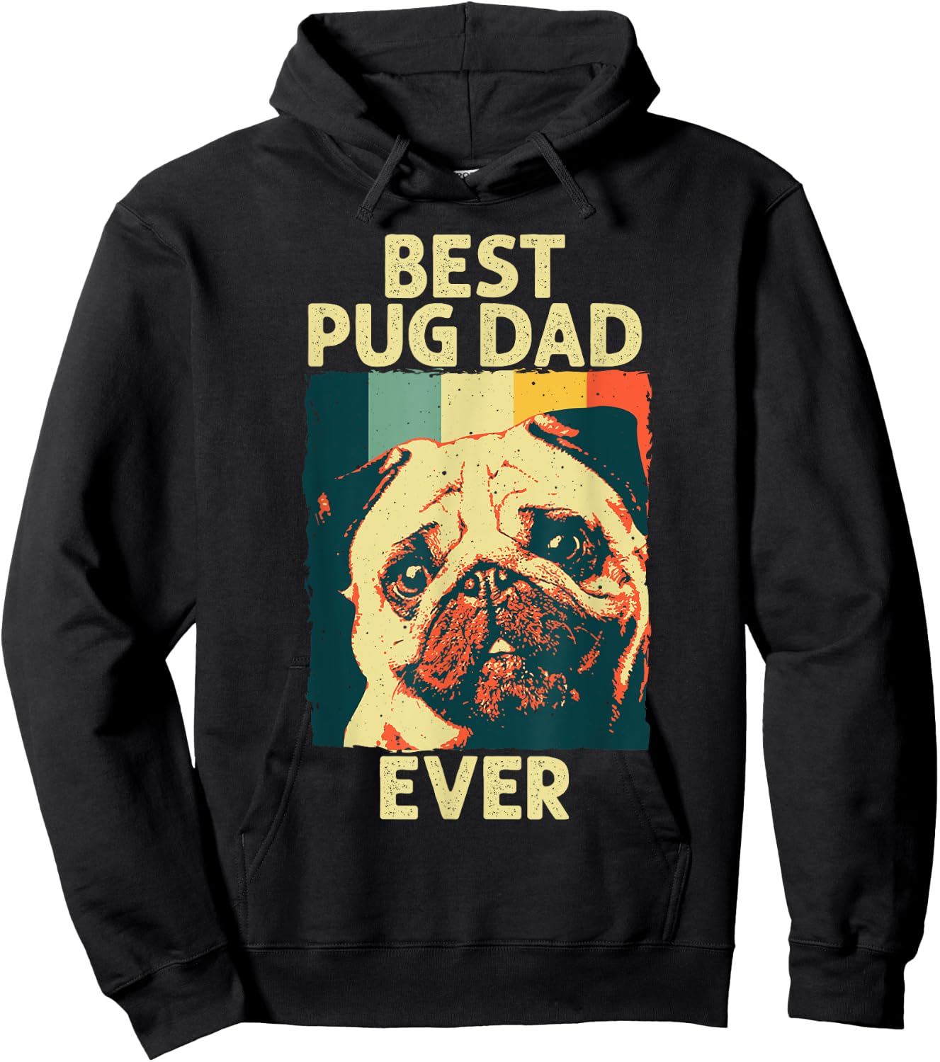 Funny Best Pug Dad Ever Art For Pug Dog Pet Lover Men Daddy Hoodie - Hoodie | Black