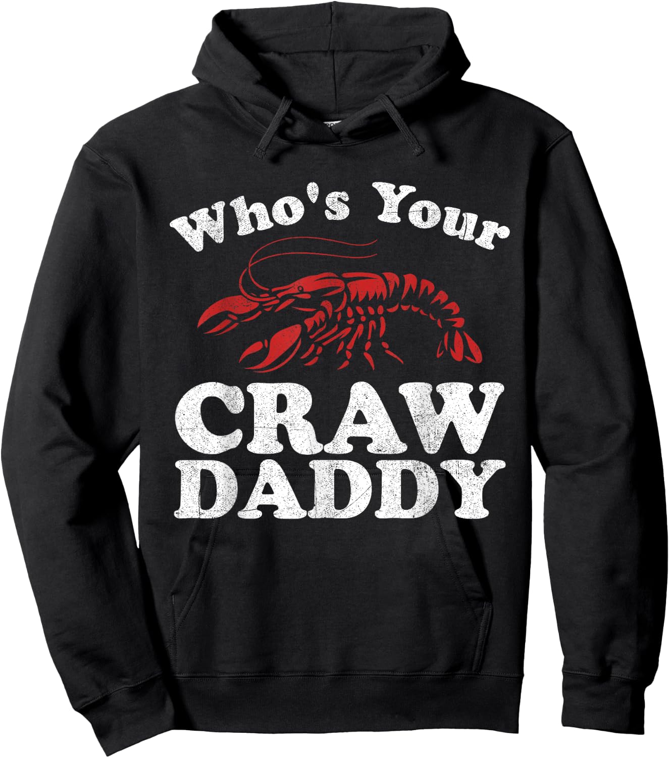Who's Your Crawdaddy Funny Crawfish Boil Mardi Gras Cajun Hoodie - Hoodie | Black