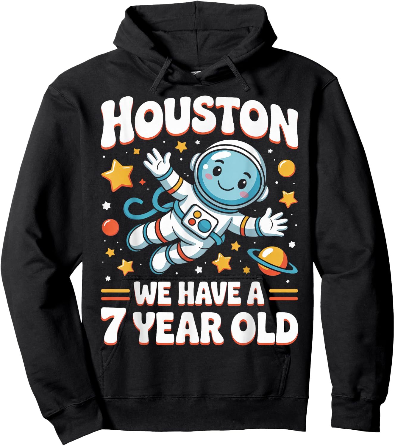 7Th Birthday Houston We Have A 7 Year Old Astronaut Space Hoodie - Hoodie | Black