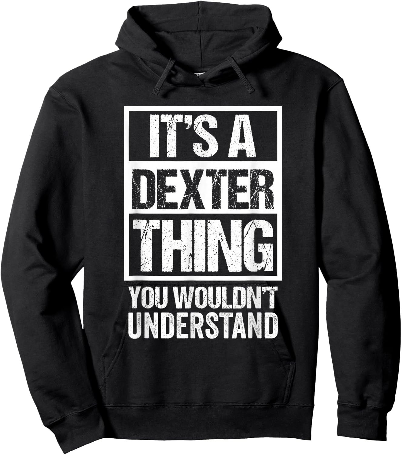 It's A Dexter Thing You Wouldn't Understand - First Name Hoodie - Hoodie | Black
