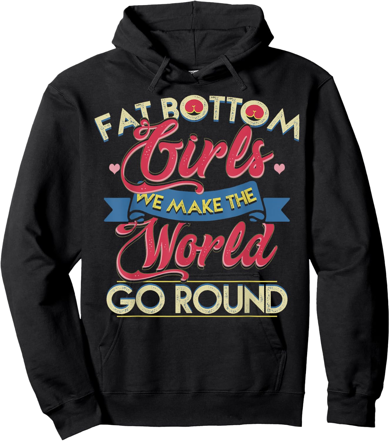 Fat Bottom Girls We Make The Rockin' World Go Round Funny Hoodie - Hoodie | Black