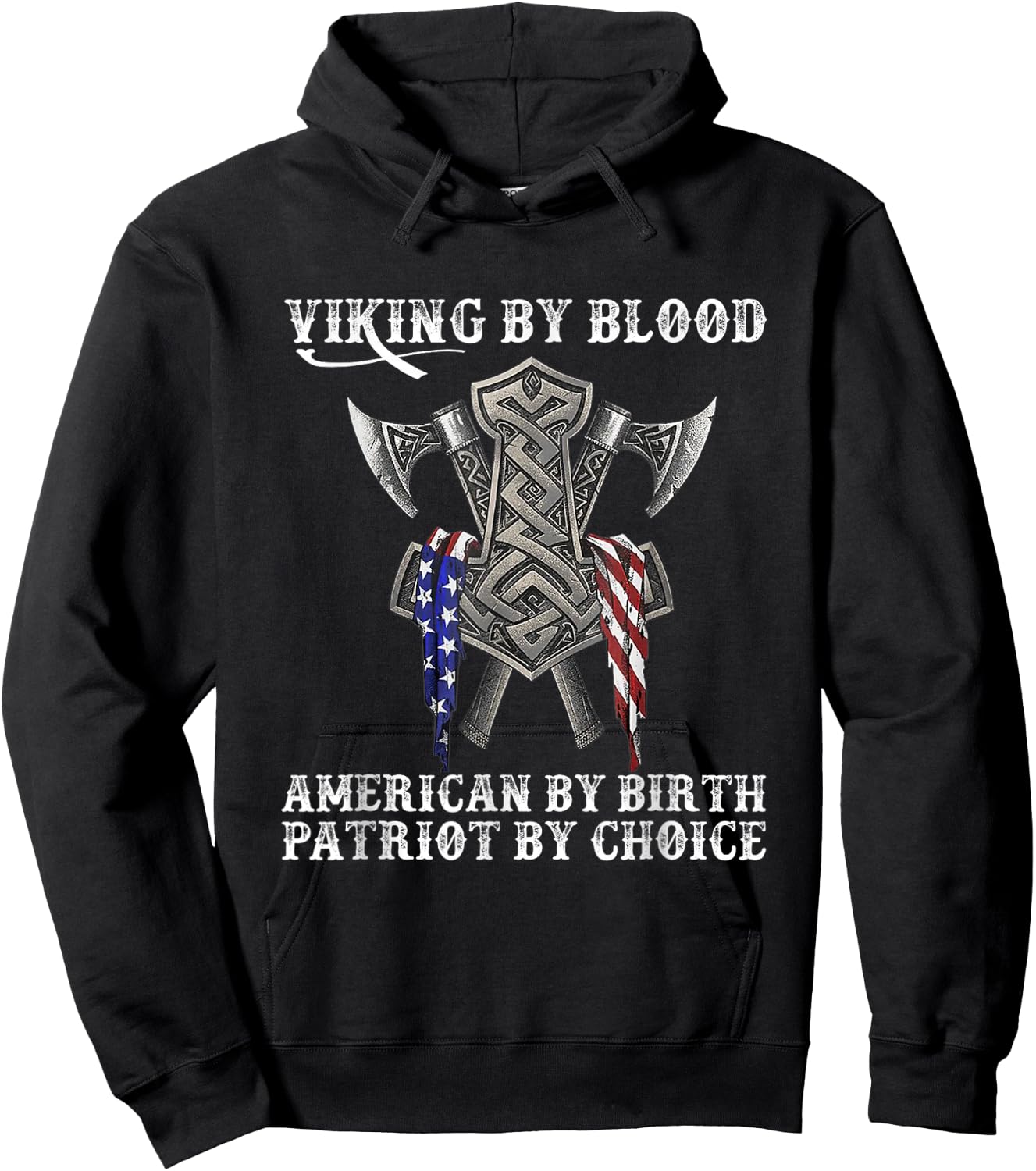 Viking by Blood American by Birth Patriot by Choice Hoodie - Hoodie | Black