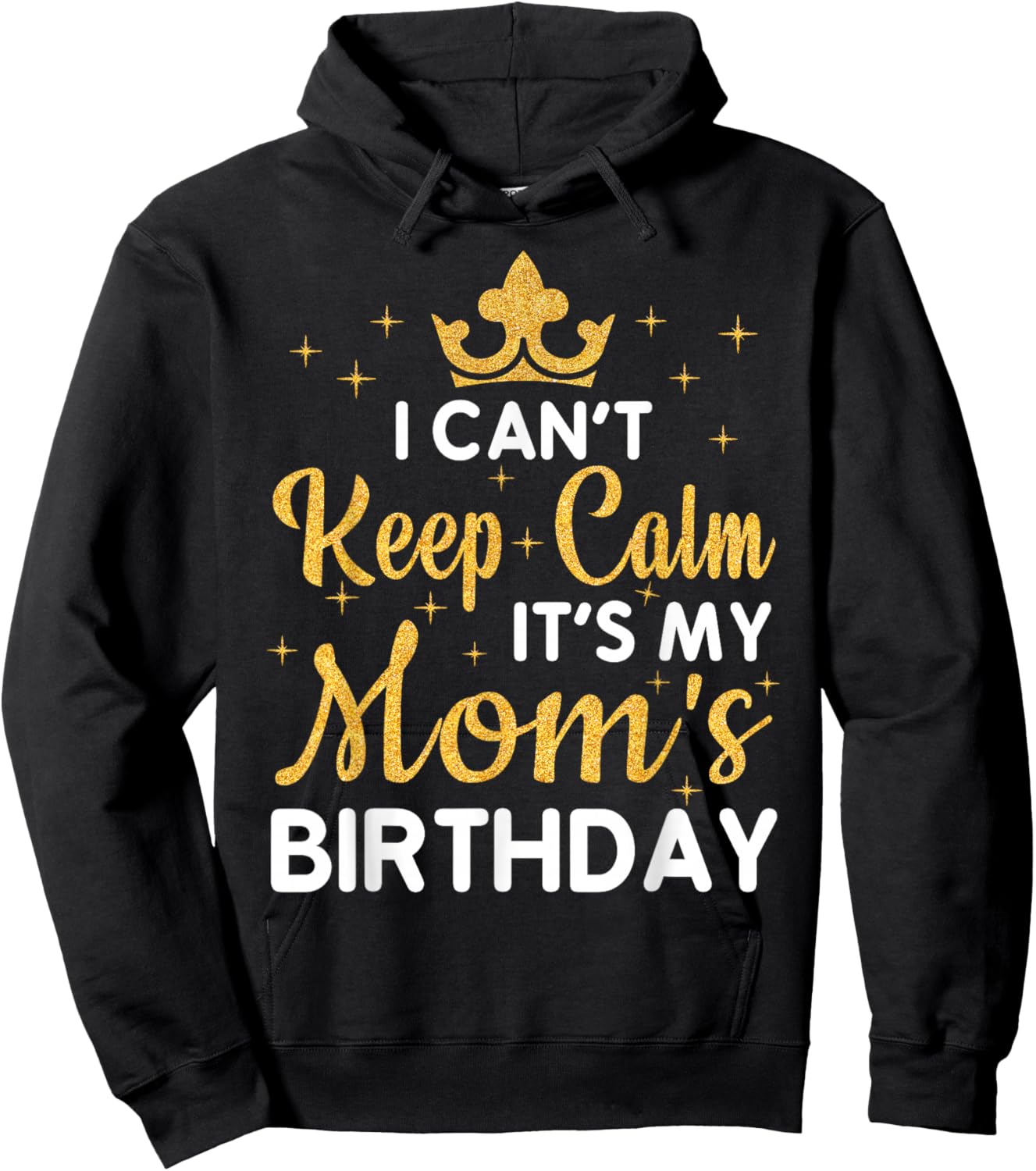 Party Moms Can't Keep Calm It's My Mom's Birthday Hoodie - Hoodie | Black