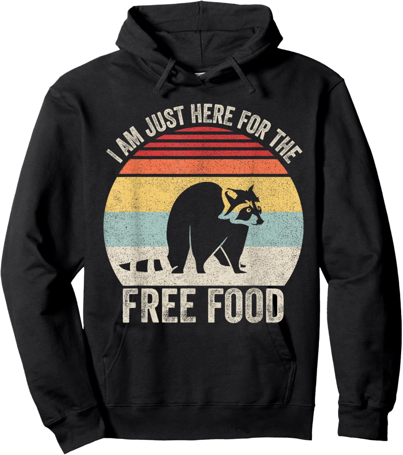 Retro I Am Just Here For The Free Food Raccoon Trash Panda Hoodie - Hoodie | Black