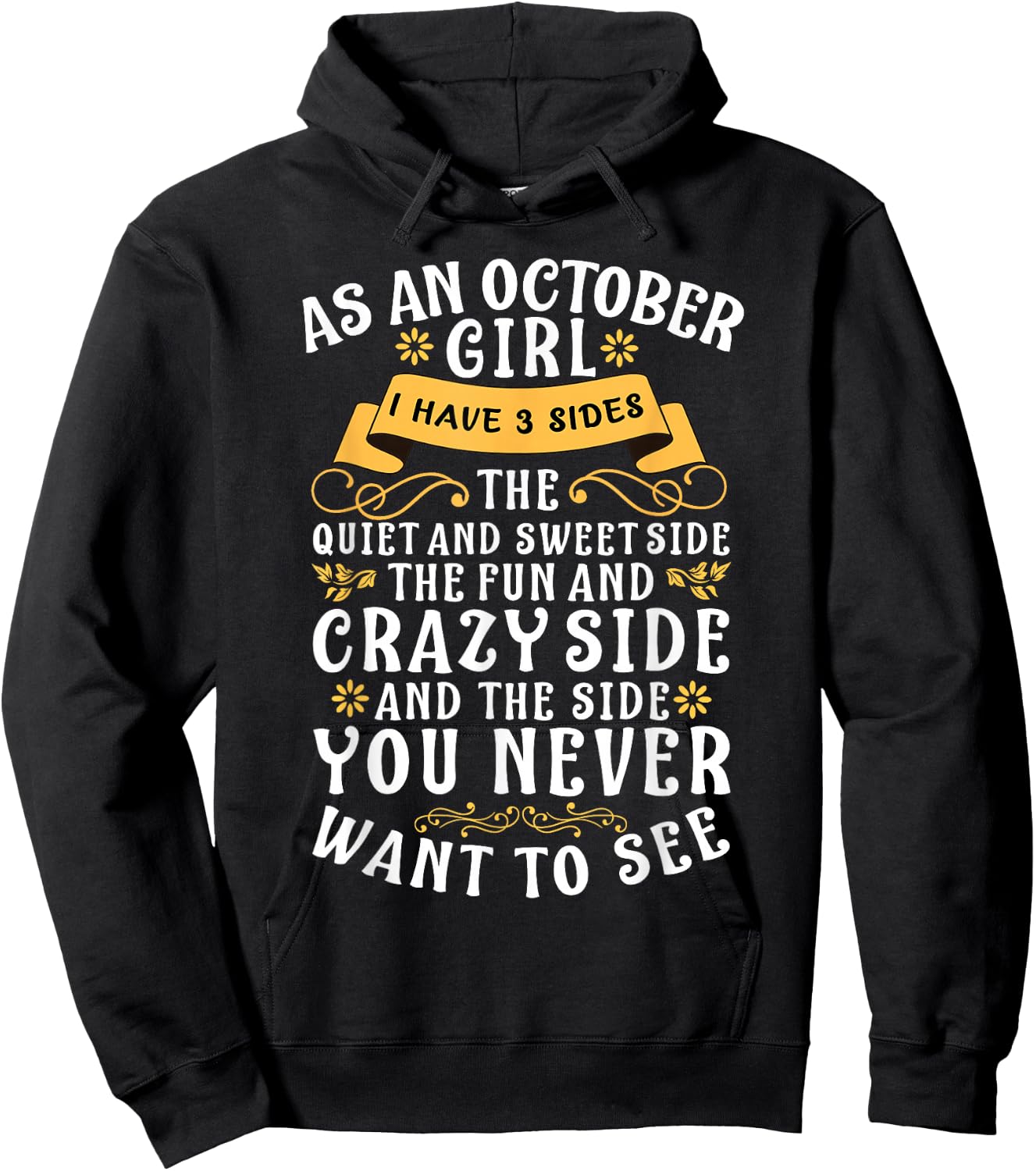 As An October Girl I Have 3 Sides The Quiet And Sweet Side Hoodie - Hoodie | Black