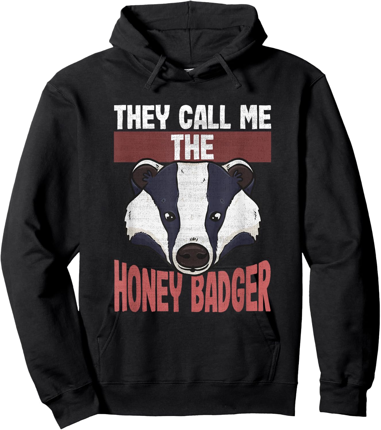 Funny Honey Badger Lovers | They Call Me the Honey Badger Hoodie - Hoodie | Black