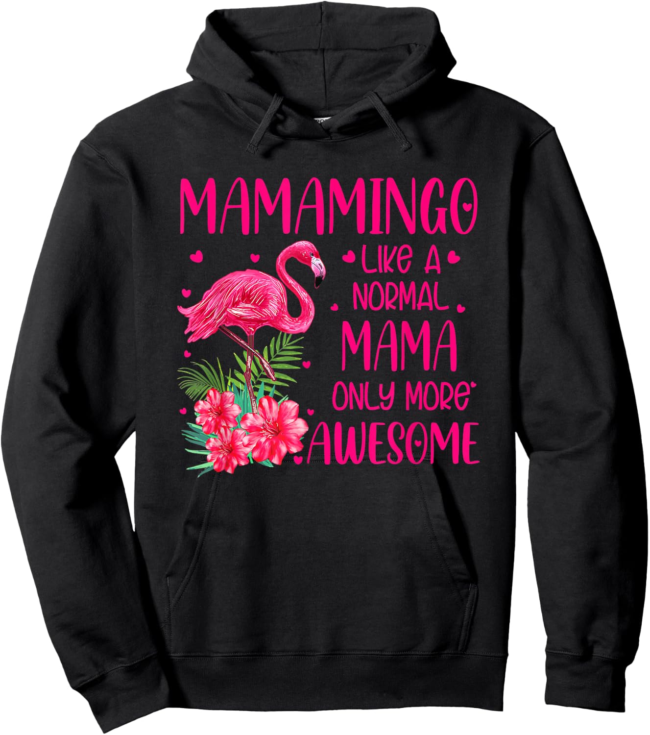 Mamamingo Like A Normal Mama Flamingo Lover Mother's Day Hoodie - Hoodie | Black