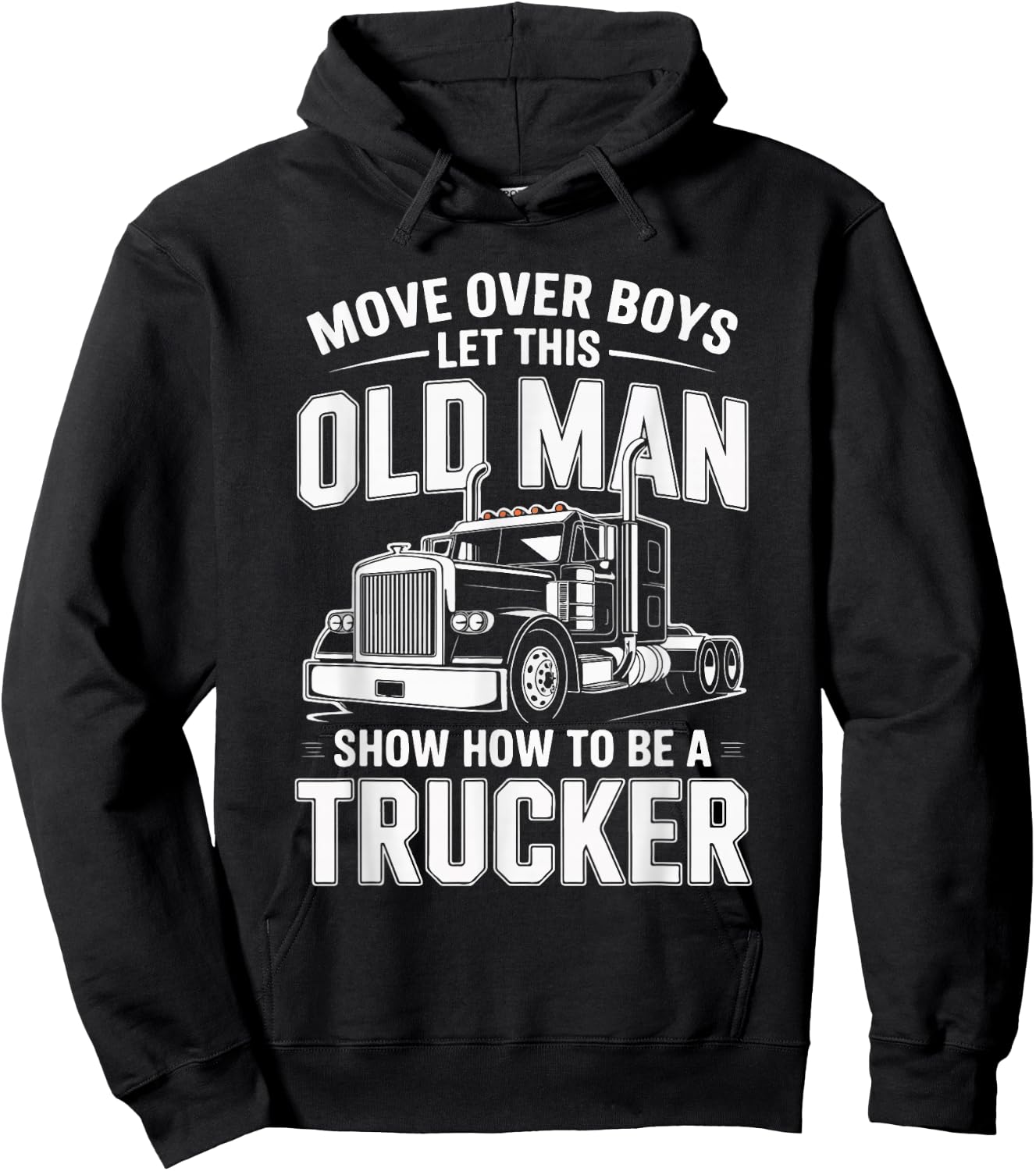 Move Over Boys Let This Old Man Trucker Hoodie - Hoodie | Black