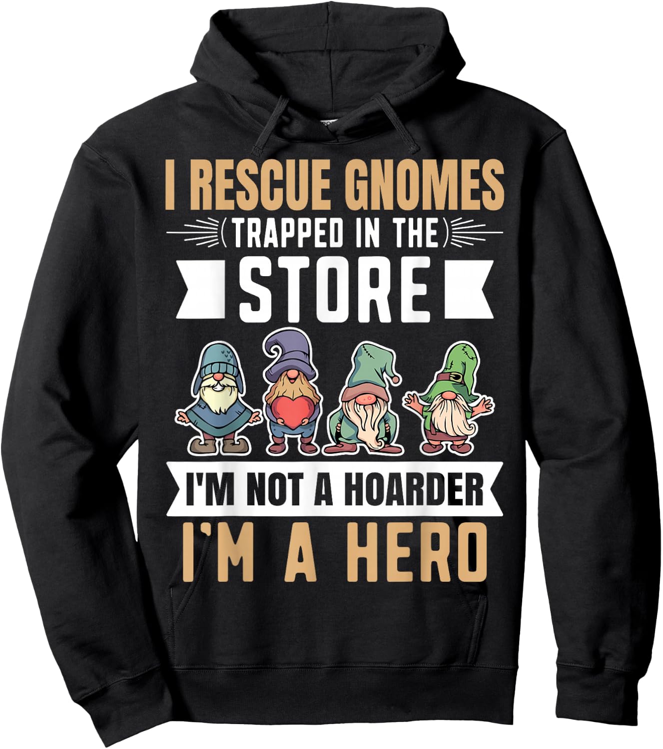 Garden Lover I Rescue Gnomes Not A Hoarder A Hero Gardener Hoodie - Hoodie | Black