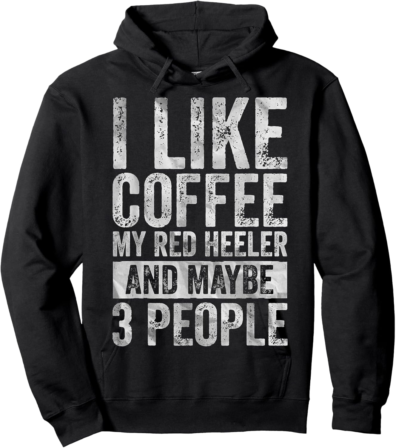 I Like Coffee My Red Heeler And Maybe 3 People Hoodie - Hoodie | Black