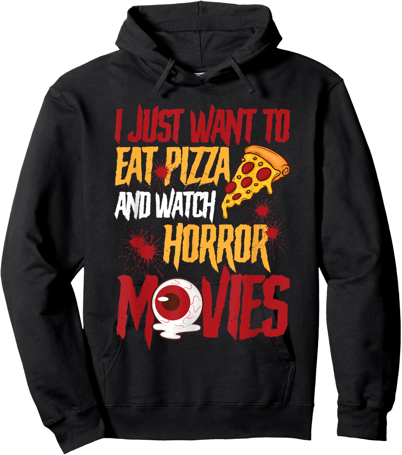 I Just Want To Eat Pizza And Watch Horror Movies Halloween Hoodie - Hoodie | Black
