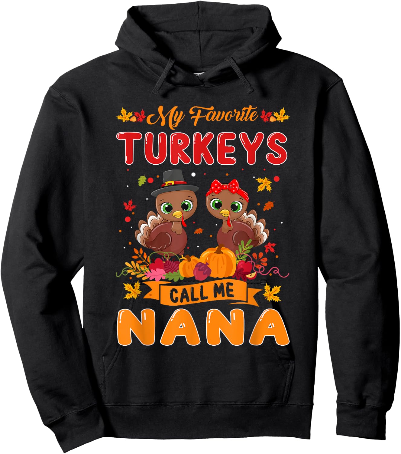 My Favorite Turkeys Call Me Nana Cute Family Thanksgiving Hoodie - Hoodie | Black