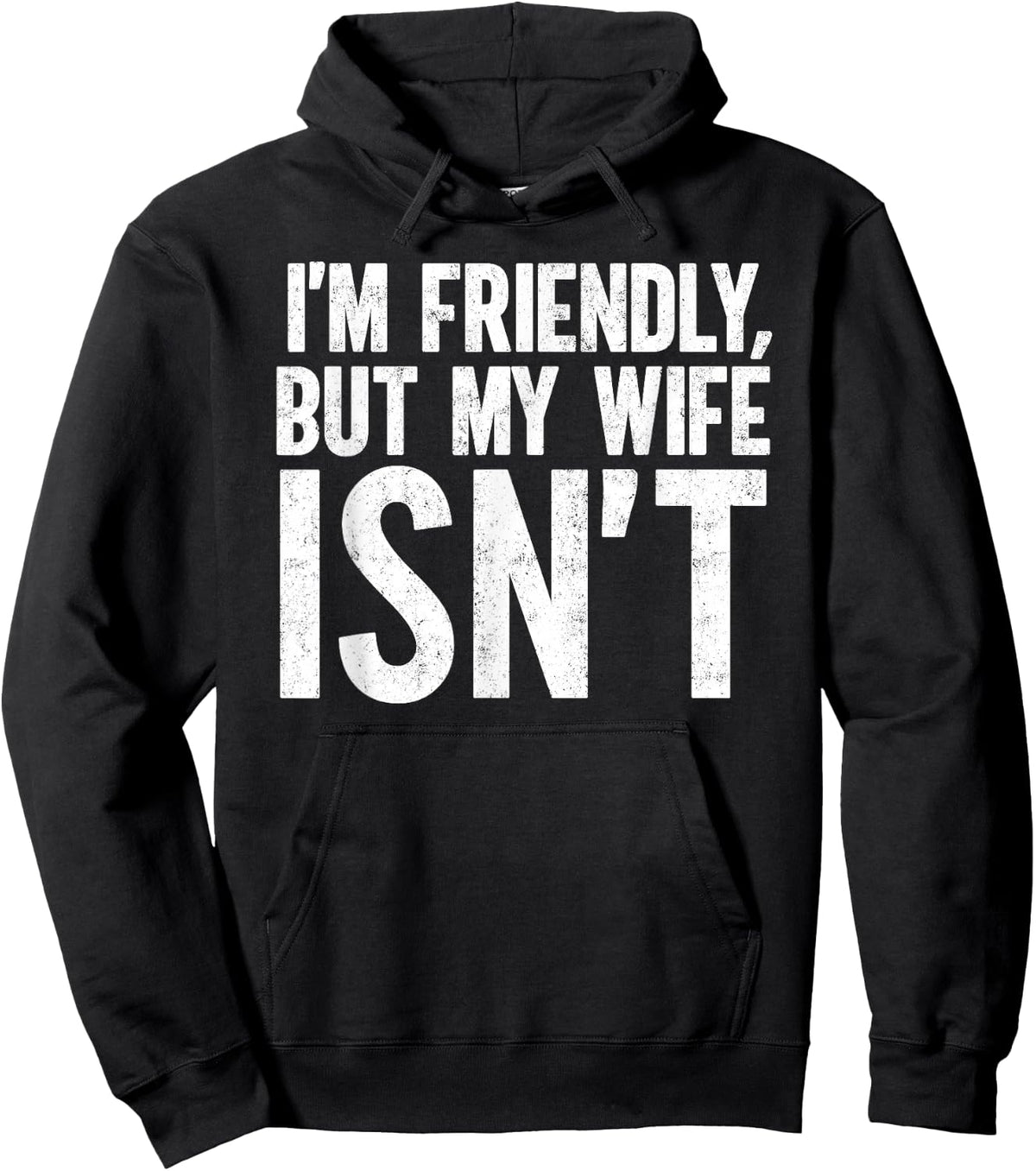 I'm Friendly But My Wife Isn't Funny Marriage Wife Husband Hoodie - Hoodie | Black