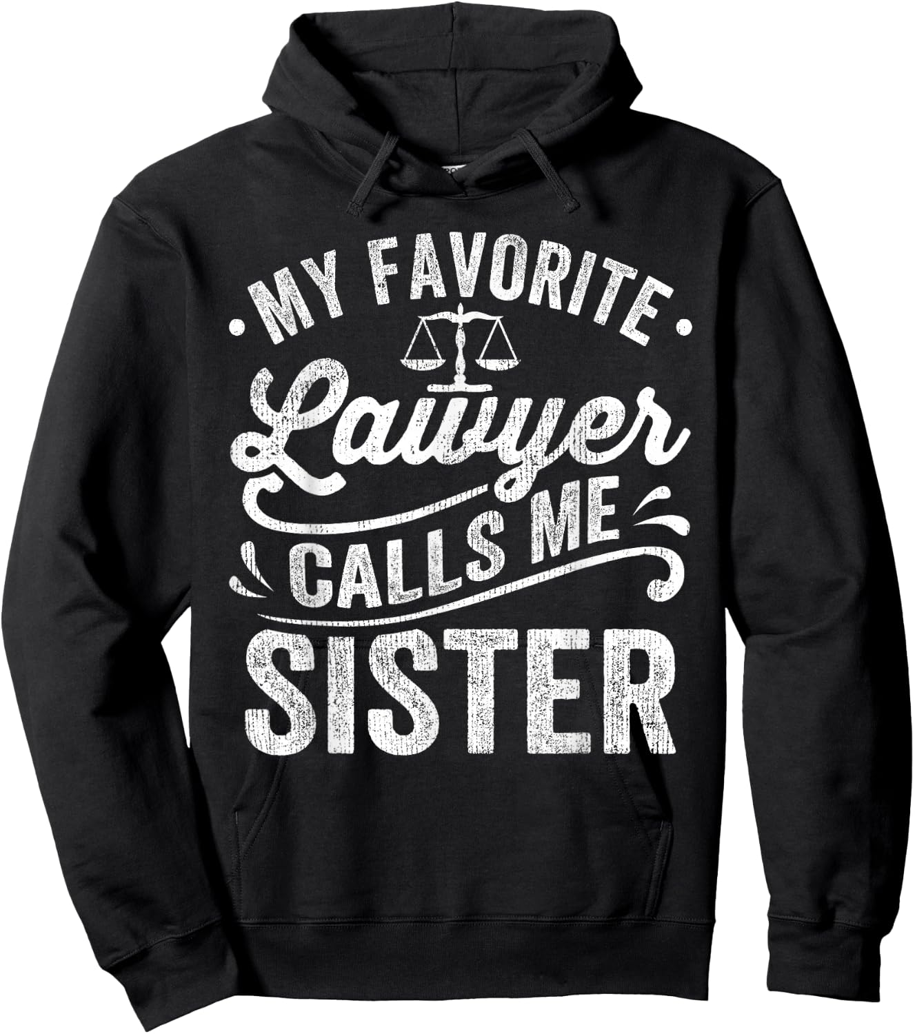 My Favorite Lawyer Calls Me Sister Hoodie - Hoodie | Black