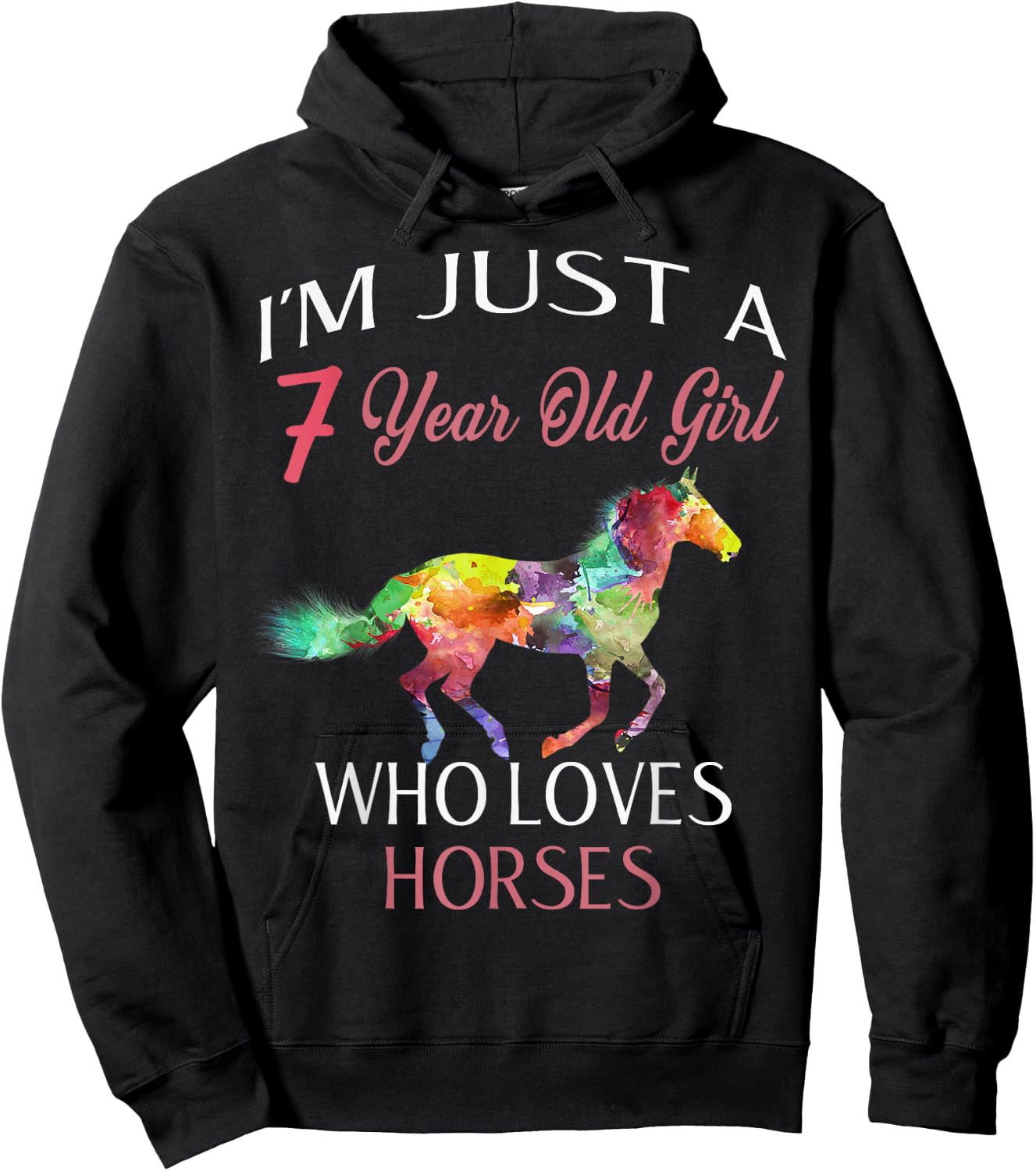 I'm Just A 7 Year Old Girl Who Loves Horses Birthday Gift Hoodie - Hoodie | Black