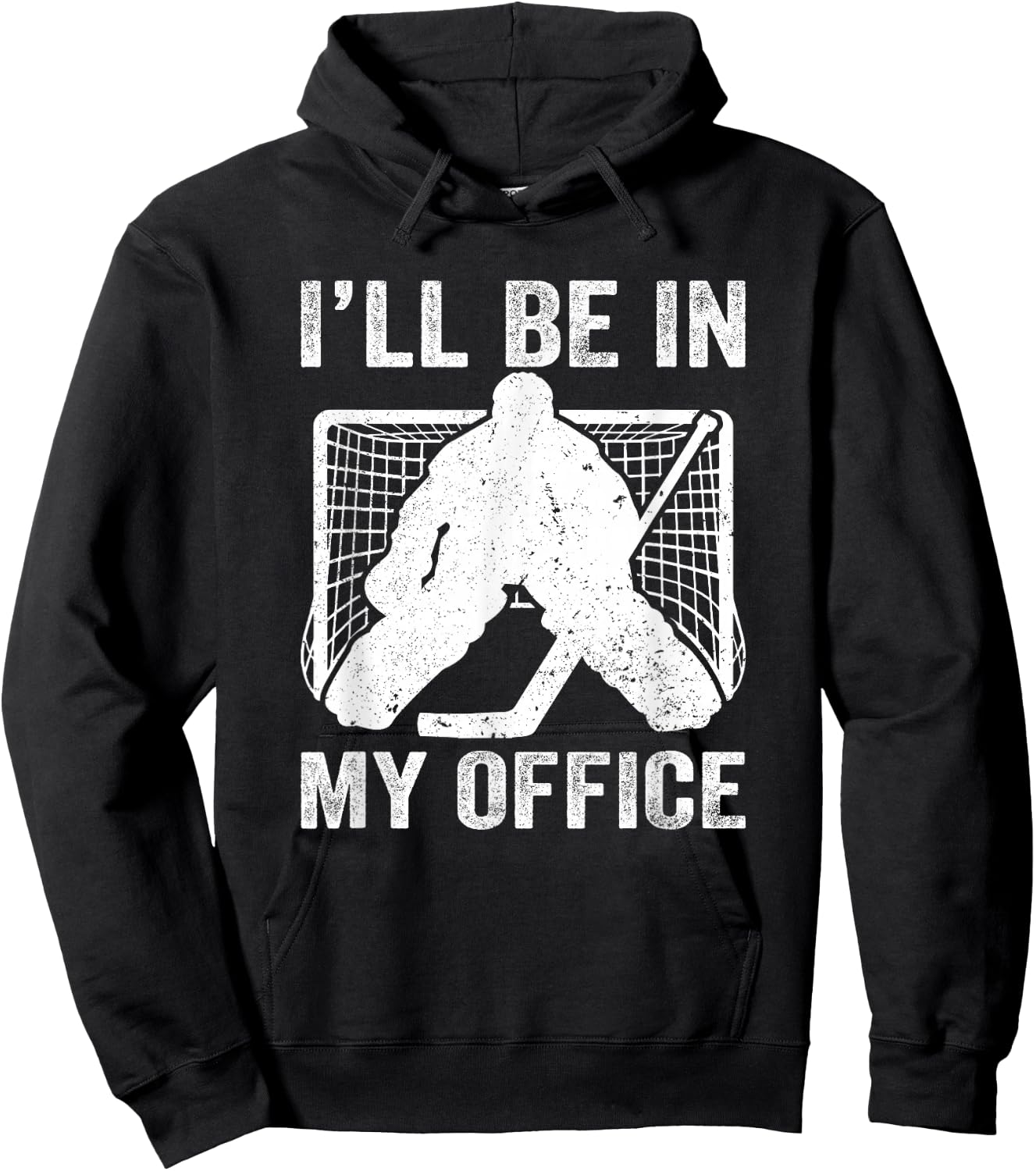 Funny I'll Be In My Office Ice Hockey Player Goalie Hockey Hoodie - Hoodie | Black