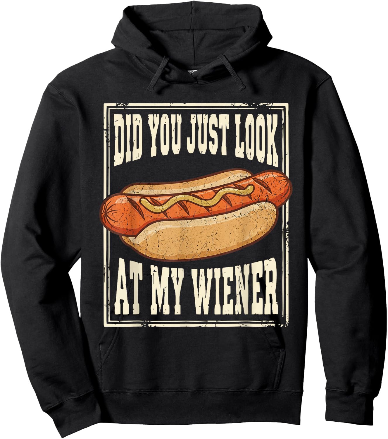 Hotdog Food Humor BBQ Did You Just Look At My Wiener Hoodie - Hoodie | Black