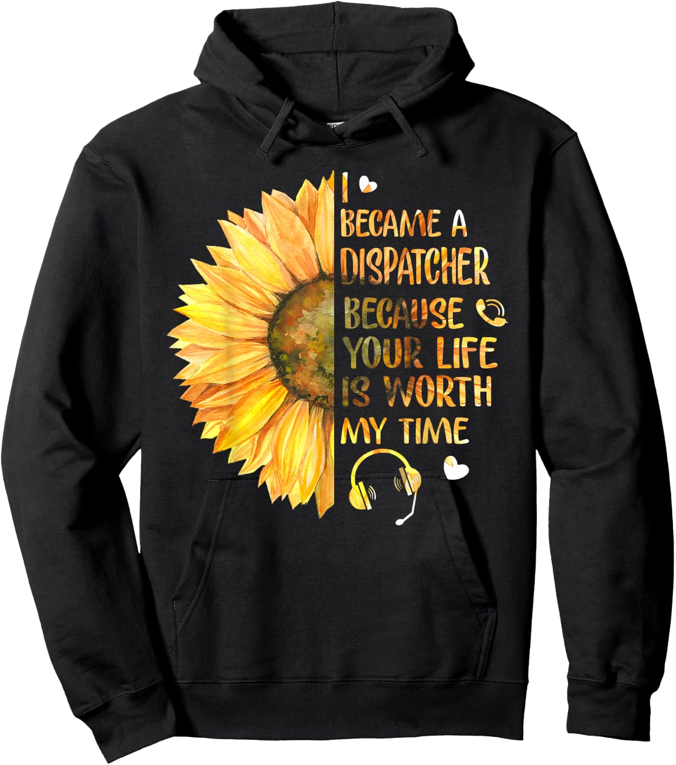 I Became A Dispatcher Because Your Life Is Worth My Time Hoodie - Hoodie | Black