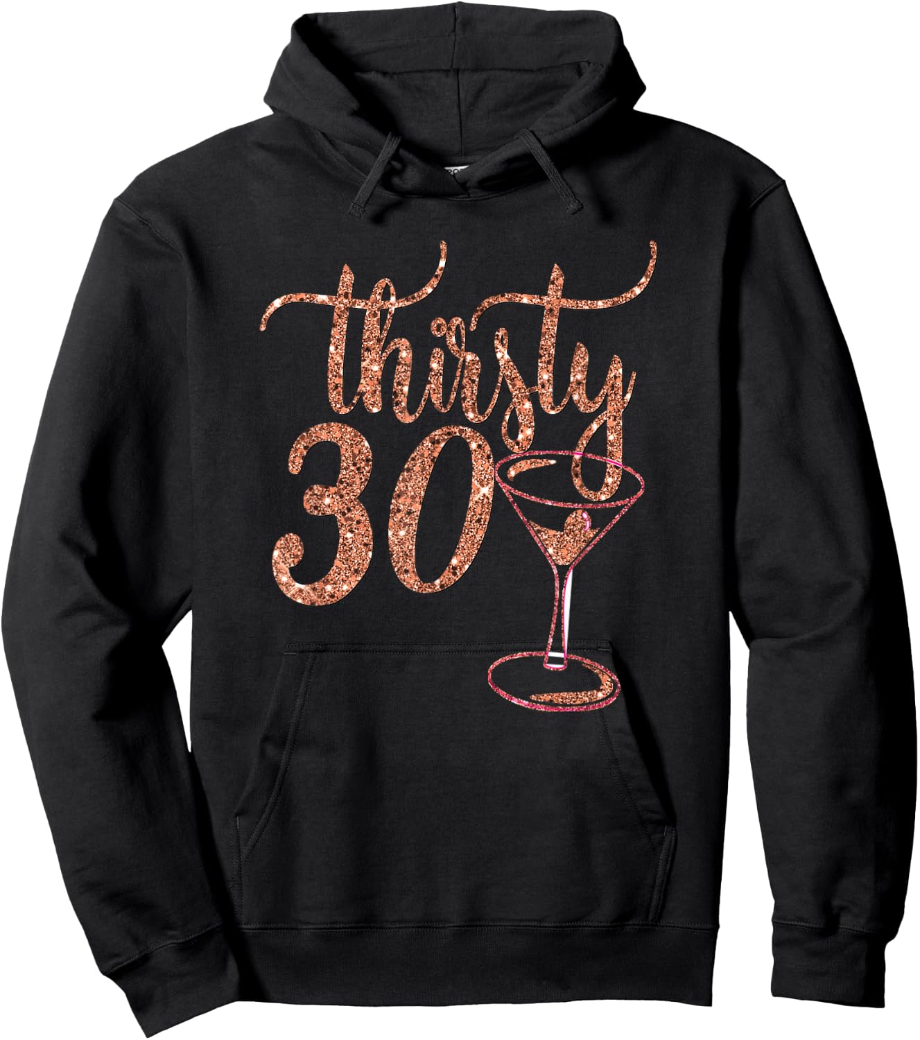 30th Birthday Gift Girly Rose Thirsty 30 Thirty Hoodie - Hoodie | Black